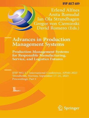 cover image of Advances in Production Management Systems. Production Management Systems for Responsible Manufacturing, Service, and Logistics Futures